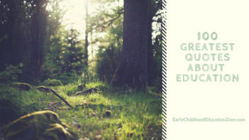 The 100 Greatest Education Quotes - Early Childhood Education Zone