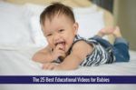 The 25 Best Educational Videos for Babies - Early Childhood Education Zone
